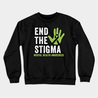 End The Stigma Mental Health Awareness Crewneck Sweatshirt